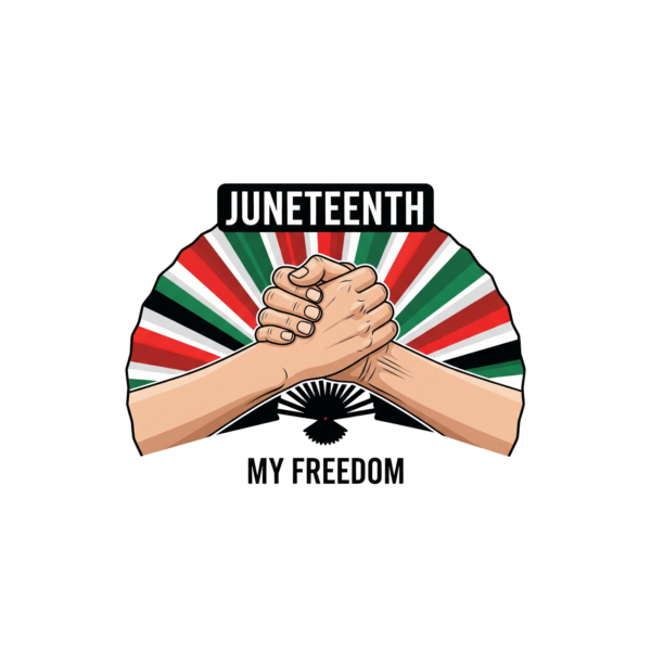 Juneteenth clack fan with clasped hands in the center, red, green, black, and white rays, Juneteenth text at the top, and My Freedom text below.